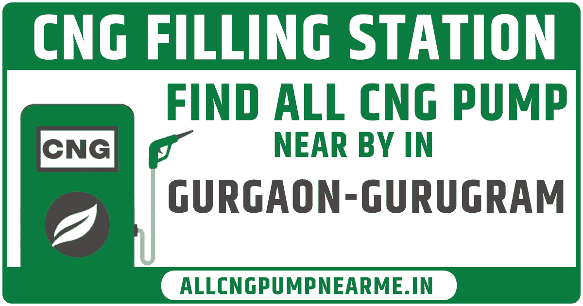 Find Nearest CNG Pump in Gurgaon, Gurugram CNG Pump Near Me