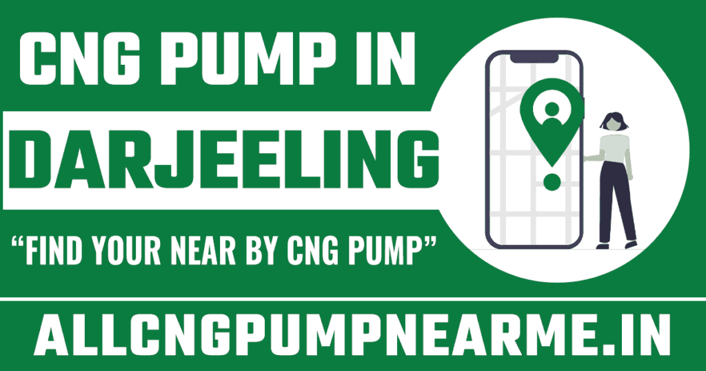 List of All CNG Pump in Darjeeling CNG Pump Near Me