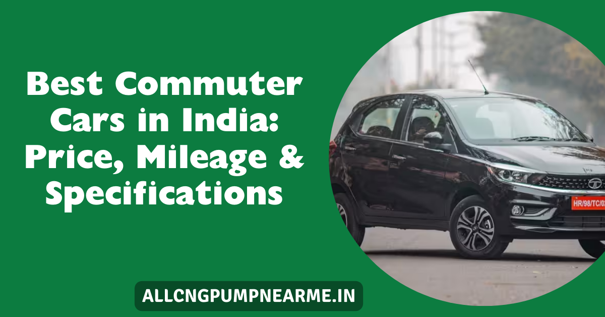 Best Commuter Cars in India: Price, Mileage & Specifications