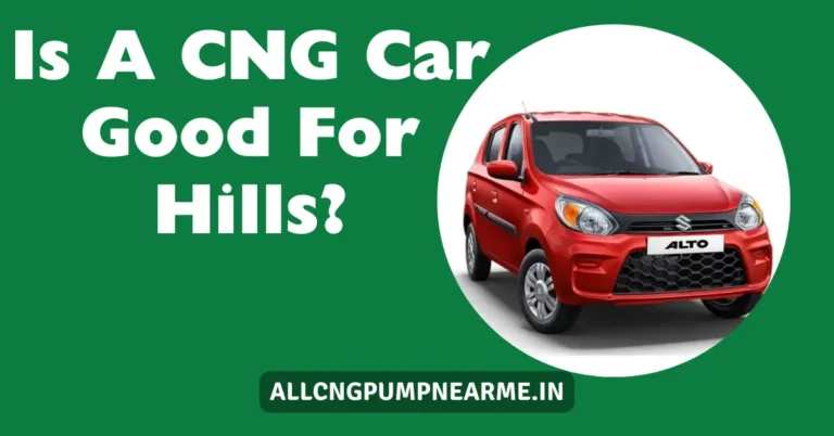 Is A CNG Car Good For Hills