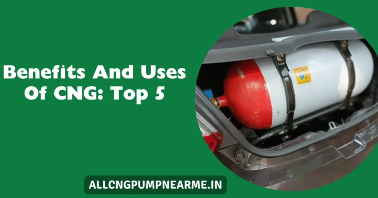 Benefits And Uses Of CNG