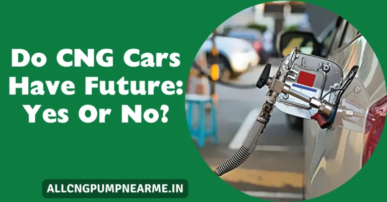 Do CNG Cars Have Future: Yes Or No