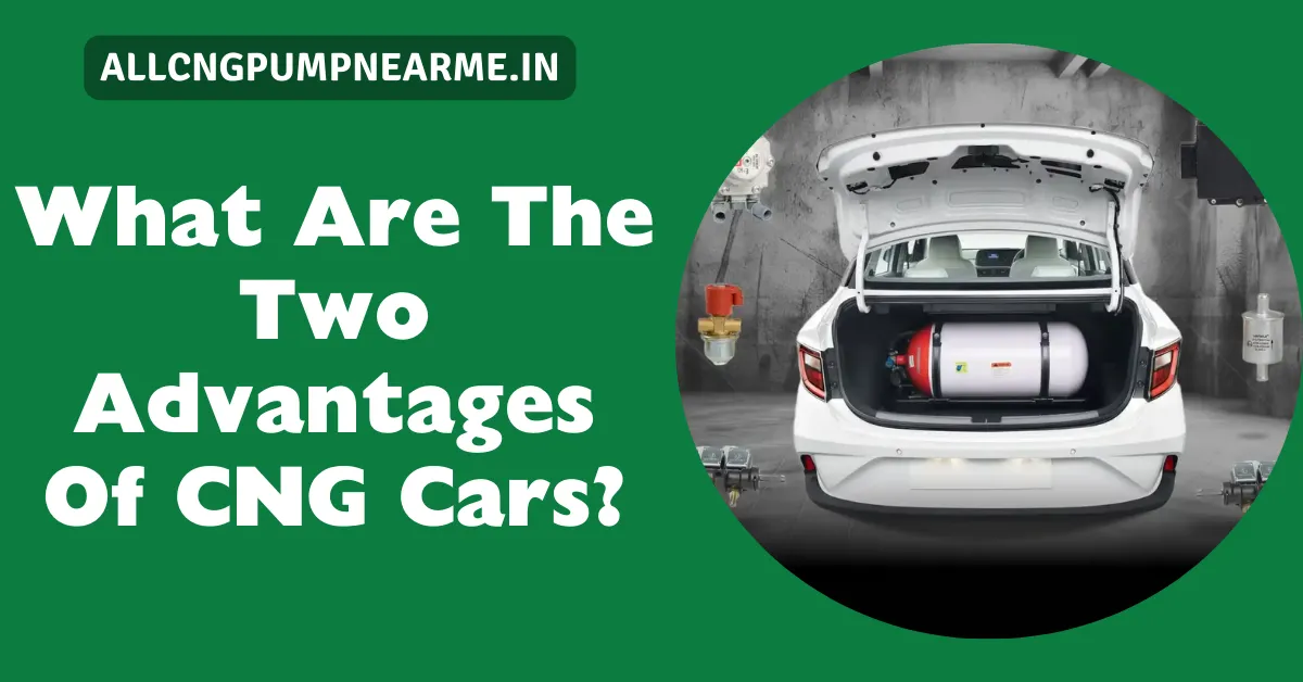 What Are The Two Advantages Of CNG Cars