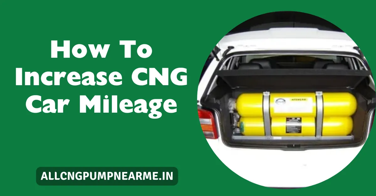 How To Increase CNG Car Mileage