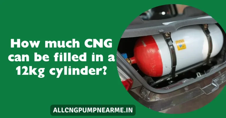 How much CNG can be filled in a 12kg cylinder