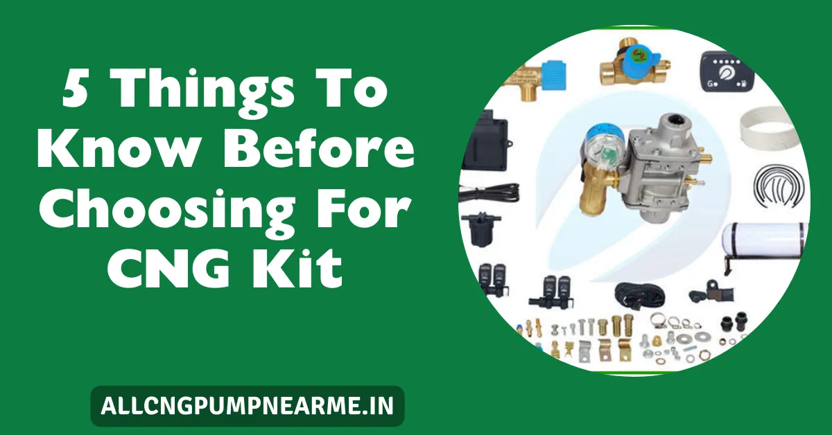 5 Things To Know Before Choosing For CNG Kit